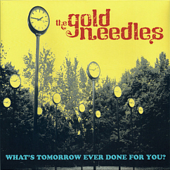 Vinyl Record The Gold Needles – What's Tomorrow Ever Done For You? (Yellow) LP