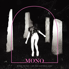 Vinyl Record Mono – Before The Past, Live From Electrical Audio (Crystal Clear With Pink Smoke) LP