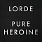 Lorde - Pure Heroine LP
