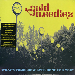 Vinyl Record The Gold Needles – What's Tomorrow Ever Done For You? (Yellow) LP